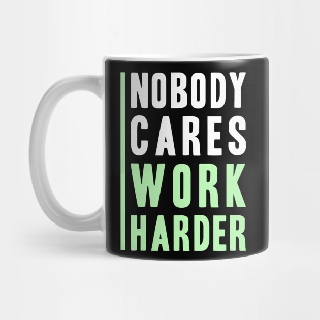 Nobody Cares, Work Harder by adik